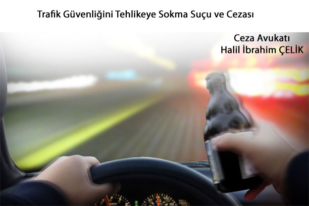 Trafik Güvenliğini Tehlikeye Sokma Suçu ve Cezası