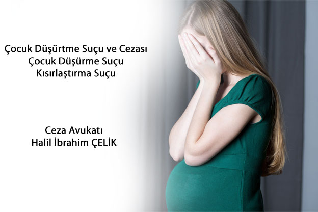 Çocuk Düşürtme, Çocuk Düşürme ve Kısırlaştırma Suçu cezası